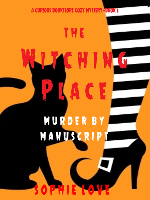 Title details for The Witching Place: Murder by Manuscript by Sophie Love - Available